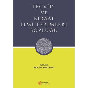 Tecvid ve Kıraat İlmi Terimleri Sözlüğü - Yavuz Fırat