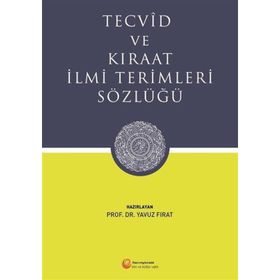 Tecvid ve Kıraat İlmi Terimleri Sözlüğü - Yavuz Fırat