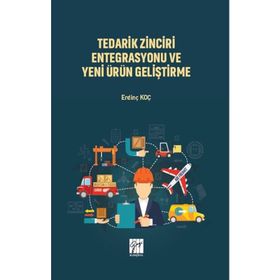 Tedarik Zinciri Entegrasyonu ve Yeni Ürün Geliştirme - Erdinç Koç
