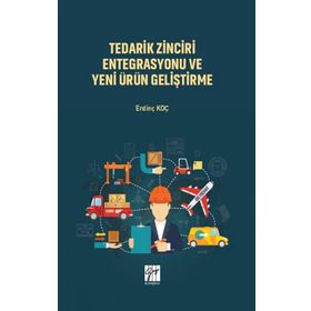 Tedarik Zinciri Entegrasyonu ve Yeni Ürün Geliştirme - Erdinç Koç