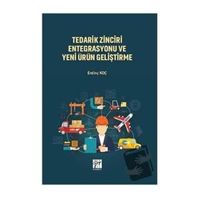 Tedarik Zinciri Entegrasyonu ve Yeni Ürün Geliştirme - Erdinç Koç