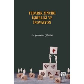 Tedarik Zinciri İşbirliği ve İnovasyon - Şemsettin Çiğdem