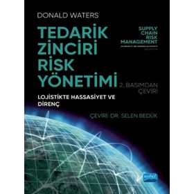 Tedarik Zinciri Risk Yönetimi Lojistikte Hassasiyet ve Direnç - Nobel Yayınevi