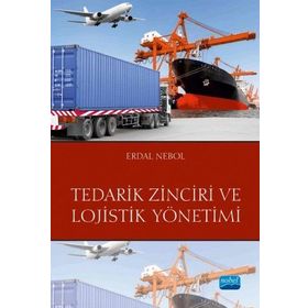 Tedarik Zinciri ve Lojistik Yönetimi - Erdal Nebol