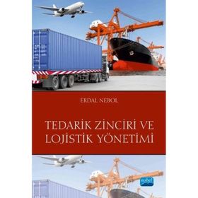 Tedarik Zinciri ve Lojistik Yönetimi - Erdal Nebol