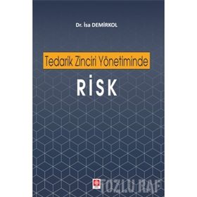 Tedarik Zinciri Yönetiminde Risk - İsa Demirkol