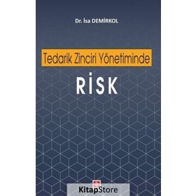 Tedarik Zinciri Yönetiminde Risk - İsa Demirkol