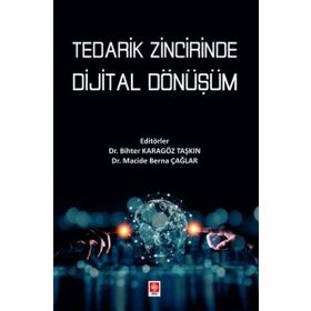 Tedarik Zincirinde Dijital Dönüşüm Ekin Yayınevi