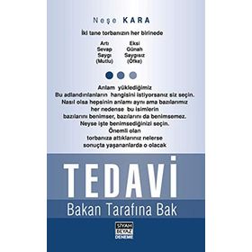 TEDAVI BAKAN TARAFINA BAK) - NEŞE KARA