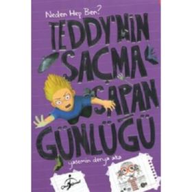 Teddynin Saçma Sapan Günlüğü Neden Hep Ben - Yasemin Derya Aka