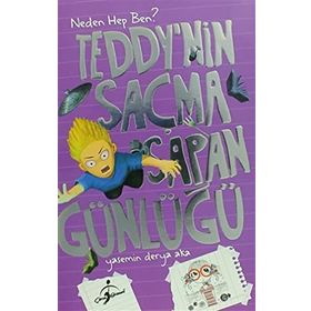 Teddynin Saçma Sapan Günlüğü Neden Hep Ben - Yasemin Derya Aka