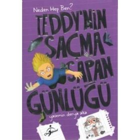 Teddynin Saçma Sapan Günlüğü Neden Hep Ben - Yasemin Derya Aka