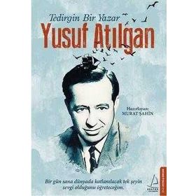 Tedirgin Bir Yazar Yusuf Atılgan - ogrt h murat sahin