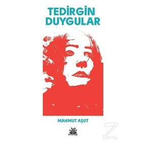 Tedirgin Duygular / Mahmut Aşut