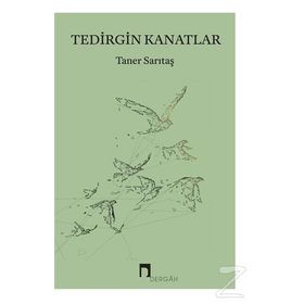 Tedirgin Kanatlar - Taner Sarıtaş