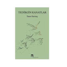 Tedirgin Kanatlar - Taner Sarıtaş