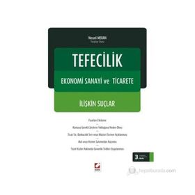 TEFECILIK, EKONOMI SANAYI VE TICARETE İLIŞKIN SUÇLAR - NECATI MERAN (ISBN:9789750224836)