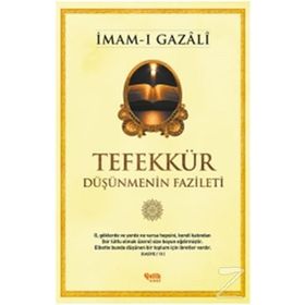 Tefekkür Düşünmenin Fazileti - imami gazali