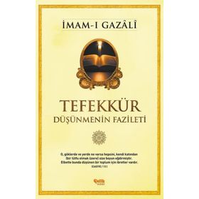 Tefekkür Düşünmenin Fazileti - imami gazali