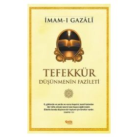 Tefekkür Düşünmenin Fazileti - imami gazali