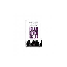 Tefekkürde Tesettürde İslam Diyen Kızlar - İhsan Şenocak