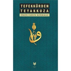 Tefekkürden Teyakkuza - Ömer Faruk Korkmaz
