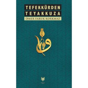Tefekkürden Teyakkuza - Ömer Faruk Korkmaz