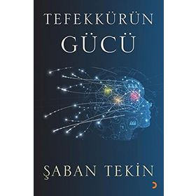 Tefekkürün Gücü - A. Şaban Tekin