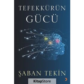 Tefekkürün Gücü - A. Şaban Tekin