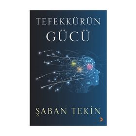 Tefekkürün Gücü - A. Şaban Tekin