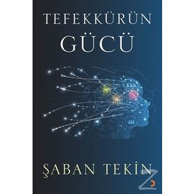 Tefekkürün Gücü - A. Şaban Tekin