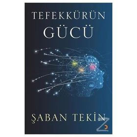 Tefekkürün Gücü - A. Şaban Tekin
