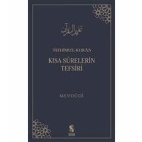 Tefhimu'l-kur'an: Kısa Surelerin Tefsiri / Mevdudi