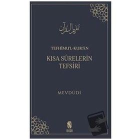 Tefhimu'l-kur'an: Kısa Surelerin Tefsiri / Mevdudi