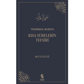 Tefhimu'l-kur'an: Kısa Surelerin Tefsiri / Mevdudi