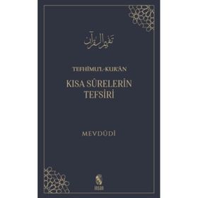 Tefhimu'l-kur'an: Kısa Surelerin Tefsiri / Mevdudi
