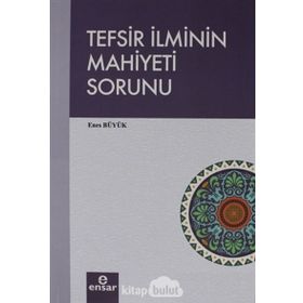 Tefsir İlminin Mahiyeti Sorunu - Enes Büyük