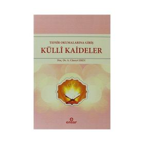 TEFSIR OKUMALARINA GIRIŞ KÜLLI KAIDELER - A. CÜNEYT EREN