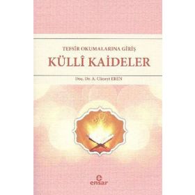 TEFSIR OKUMALARINA GIRIŞ KÜLLI KAIDELER - A. CÜNEYT EREN