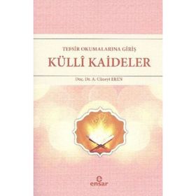 TEFSIR OKUMALARINA GIRIŞ KÜLLI KAIDELER - A. CÜNEYT EREN