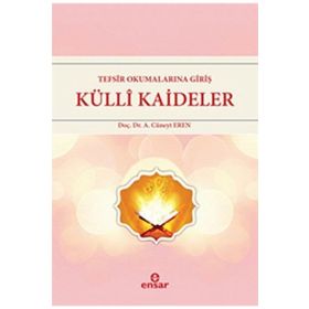 TEFSIR OKUMALARINA GIRIŞ KÜLLI KAIDELER - A. CÜNEYT EREN