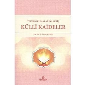 TEFSIR OKUMALARINA GIRIŞ KÜLLI KAIDELER - A. CÜNEYT EREN