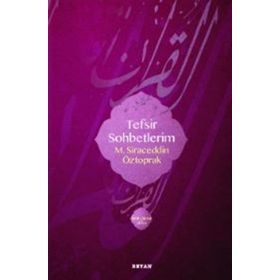 Tefsir Sohbetlerim 1 - M. Siraceddin Öztoprak