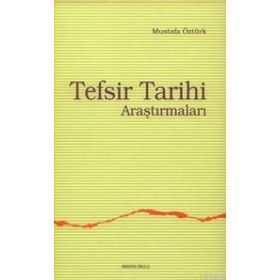 TEFSIR TARIHI ARAŞTIRMALARI - MUSTAFA ÖZTÜRK
