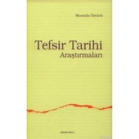 TEFSIR TARIHI ARAŞTIRMALARI - MUSTAFA ÖZTÜRK