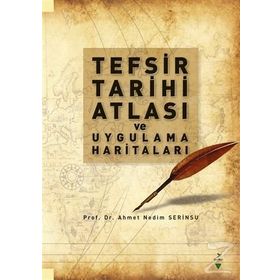 Tefsir Tarihi Atlası ve Uygulama Haritaları / Ahmet Nedim Serinsu