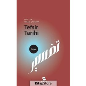 Tefsir Tarihi - İsmail Çalışkan