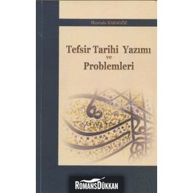 TEFSIR TARIHI YAZIMI VE PROBLEMLERI - MUSTAFA KARAGÖZ
