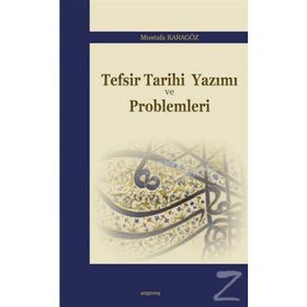 TEFSIR TARIHI YAZIMI VE PROBLEMLERI - MUSTAFA KARAGÖZ