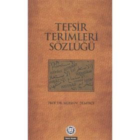 TEFSIR TERIMLERI SÖZLÜĞÜ - MUHSIN DEMIRCI